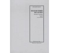 Discours Tombés Des Rushes - Fragments Critiques 1970-2000