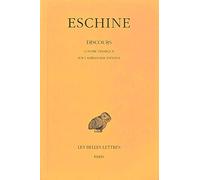 Discours: Tome 1, Contre Timarque ; Sur l'ambassade infidèle