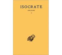 Discours, tome 2 : Panégyrique - Plataïque - A Nicoclès - Nicoclès - Evagoras - Archidamos