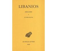Discours. Tome I : Discours I. Autobiographie - Libanios - Belles Lettres - broché - Essai