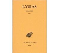 Discours. Tome I : I-XV Lysias (Auteur), Marcel Bizos (Edité par), Louis Gernet (Edité par)