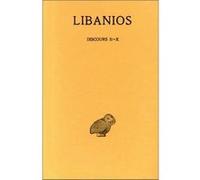 Discours. Tome II : Discours II-X Libanios (Auteur), James Martin (Edité par)