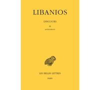 Discours. Tome III : Discours XI. Antiochicos - Libanios - Belles Lettres - broché - Essai