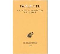Discours. Tome III : Sur la paix - Aréopagitique - Sur l'échange Isocrate (Auteur), Georges Mathieu (Edité par)