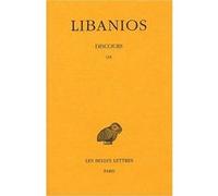 Discours. Tome IV : Discours LIX Libanios (Auteur), Pierre-Louis Malosse (Edité par)