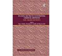 Discourse And Practice In International Commercial Arbitration