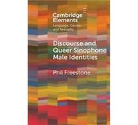 Discourse and Queer Sinophone Male Identities - Phil The Hong Kong University of Science and Technology Freestone - Cambridge University Press - Livre en Phil The Hong Kong University of Science and T