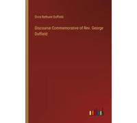Discourse Commemorative Of Rev. George Duffield