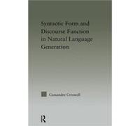 Discourse Function Syntactic Form in Natural Language Generation by Cassandre Creswell Cassandre Creswell (Auteur)