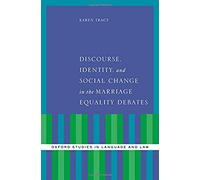 Discourse, Identity, And Social Change In The Marriage Equality Debates