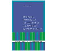 Discourse, Identity, And Social Change In The Marriage Equality Debates
