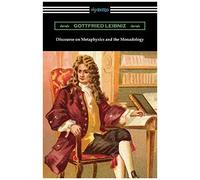 Discourse On Metaphysics And The Monadology