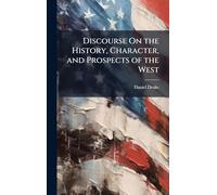 Discourse On the History, Character, and Prospects of the West