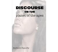 Discourse on the Planet of the Apes
