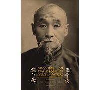 Discourse on Transforming Inner Nature: Hua Xing Tan