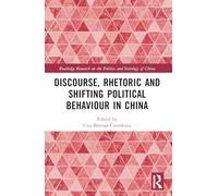 Discourse, Rhetoric and Shifting Political Behaviour in China