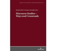 Discourse Studies - Ways and Crossroads: Insights into Cultural, Diachronic and Genre Issues in the Discipline (Studies in Language, Culture and Society) - [Version Originale] Inconnu (Auteur)