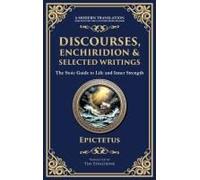 Discourses, Enchiridion, And Selected Writings (Deluxe Hardbound Edition)