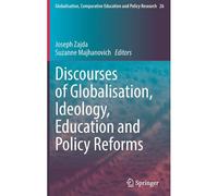 Discourses Of Globalisation, Ideology, Education And Policy Reforms