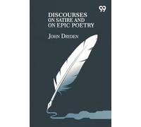 Discourses On Satire And On Epic Poetry