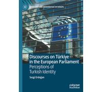 Discourses on Türkiye in the European Parliament: Perceptions of Turkish Identity