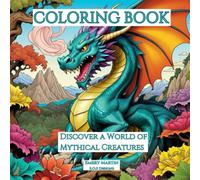 Discover a World of Mythical Creatures: Color your way through creatures and legendary folklore beasts to spark creativity and relaxation