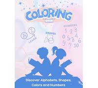 Discover Alphabets, Shapes, Colors and Number: Children's Coloring Book for kids, 83 pages, 8.5 X 11"