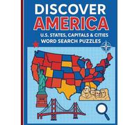 Discover America: U.S. States, Capitals & Cities Word Search Puzzles: 13 Themed Chapters • 5 Puzzles per Chapter • 12 Words Each - Fun Facts, Mix Challenges & Full Solutions