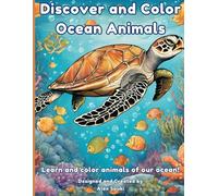 Discover and Color Ocean Animals: A Creative Journey Through the Amazing Animals of the Ocean!