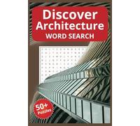 Discover Architecture Word Search: Word Searches with Easy to Read Print about Architecture, styles, and construction| 6x9 inches, 110 pages | 50+ Puzzles .. Gift for Vacations, Holidays, and Travel