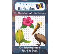 Discover Barbados Word Search Puzzle Book: Easy to Read word searches about Barbados, Bajan life, culture, history, island life and more| 6x9 inches ... Caribbean lovers, free times, vacations...