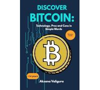 Discover Bitcoin:: Tecnology, Pros and Cons in Simple Words