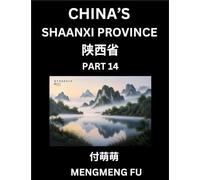 Discover China's Shaanxi Province (Part 14)- Self-learn Chinese Characters, Words, Phrases with Chinese Names, Surnames and Geography, Books for Kids, ... Understand Chinese Geographical Organization