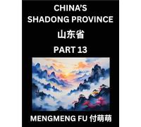 Discover China's Shandong Province (Part 13)- Self-learn Chinese Characters, Words, Phrases with Chinese Names, Surnames and Geography, Books for ... Understand Chinese Geographical Organization