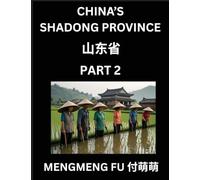 Discover China's Shandong Province (Part 2)- Self-learn Chinese Characters, Words, Phrases with Chinese Names, Surnames and Geography, Books for Kids, ... Understand Chinese Geographical Organization