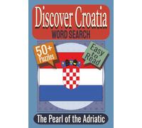 Discover Croatia Word Search Puzzle Book: Puzzles featuring Croatian Cities, Islands, and Traditions