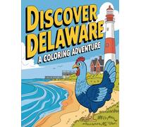 Discover Delaware: A Coloring Adventure (US States Coloring Adventure): A Fun & Educational Coloring Book for Kids & Adults Featuring Landmarks, Nature, and History of the First State