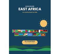 Discover East Africa: An Activity Book for Kids with 15 Countries, Flags, Puzzles, Mazes, Dot-to-Dot & Coloring - Fun Geography for Ages 6-10: A ... Word Searches, Mazes, and Connect-the-Dots f