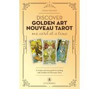 Discover Golden Art Nouveau Tarot - One Card at a Time: A Simple and Easy Guide to Reading with the Golden Art Nouveau Tarot