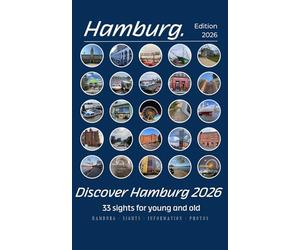 Discover Hamburg 2026 Discover Hamburg 2026 33 sights for young and old: Experience Hamburg with heart and mind - 33 must-see highlights