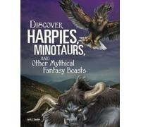 Discover Harpies, Minotaurs, And Other Mythical Fantasy Beasts