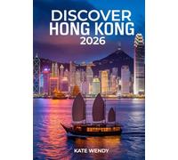 DISCOVER HONG KONG 2026: Your Ultimate Guide to Iconic Attractions, Secret Spots, Local Insights, Top Stays, Dining, Shopping, and Unforgettable Experiences in Asia’s World City