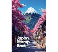 Discover Japan with stamps: A unique travel diary: A travel journal for collecting the most beautiful stamps in Japan