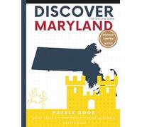 Discover Maryland Puzzle: The Ultimate State Puzzle Book: 110 Pages of Word Searches, Crosswords, and Brain Teasers | Learn Maryland History, Geography, Culture & More | Perfect for All Ages