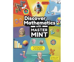 Discover Mathematics with Master MINT - 60 Exciting Stories and Coloring Fun - for Young Explorers from 7-10 Years: A coloring book on the mathematical achievements of mankind