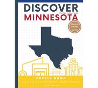 Discover Minnesota Puzzle: The Ultimate State Puzzle Book: 110 Pages of Word Searches, Crosswords, and Brain Teasers | Learn Minnesota History, Geography, Culture & More | Perfect for All Ages
