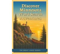 Discover Minnesota Word Search Adventures: From the North Shore to the Twin Cities: A Puzzle Journey Across the Land of 10,000 Lakes