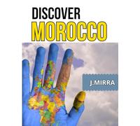 Discover Morocco: "your ultimate travel companion"