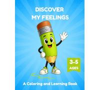 Discover My Feelings: A Coloring and Learning Book About Emotions for Kids Ages 3-5