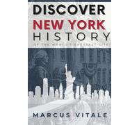 Discover New York: A History of the World's Greatest City